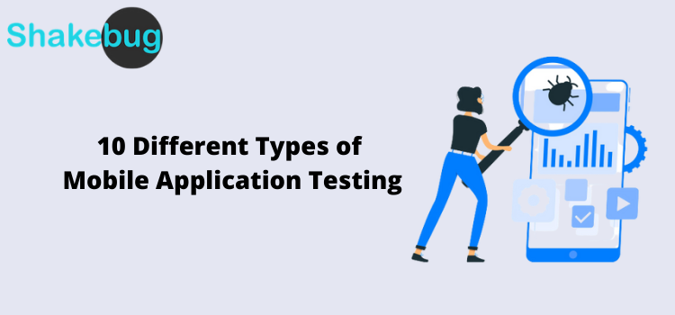 10 Different Types of Mobile Application Testing
