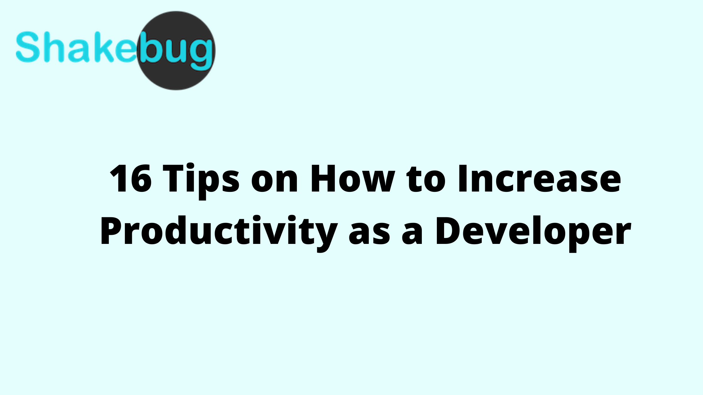 16 Tips on How to Increase Productivity as a Developer