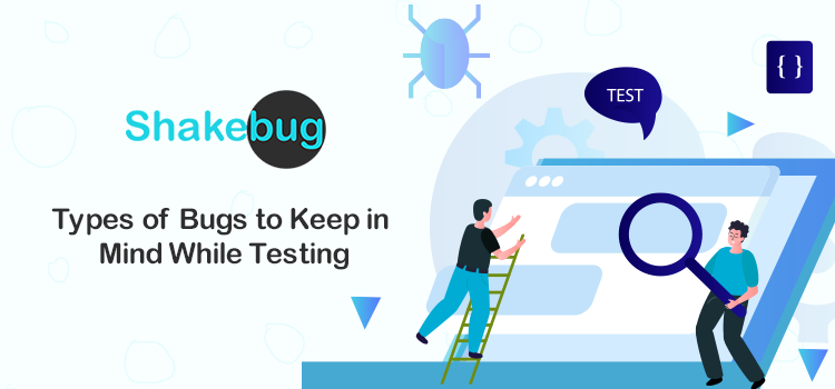 Types-of-Bugs-to-Keep-in-Mind-While-Testing
