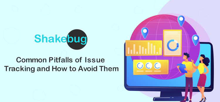 common-pitfalls-of-issue-tracking