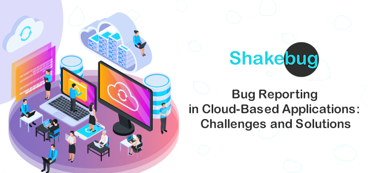 bug-reporting-in-cloud-based-applications