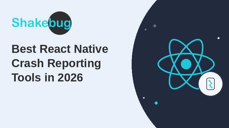 React-native crash reporting tool -Shakebug